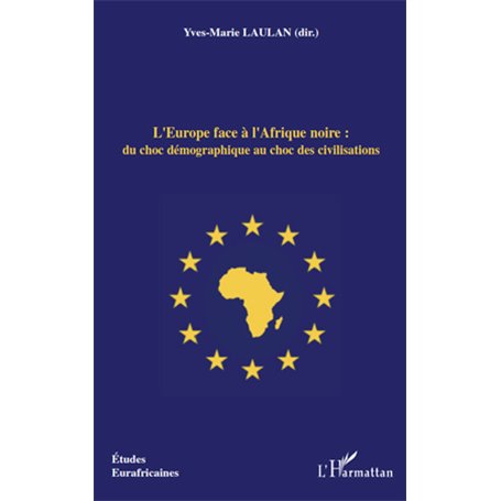 L'Europe face à l'Afrique noire : du choc démographique au choc des civilisations
