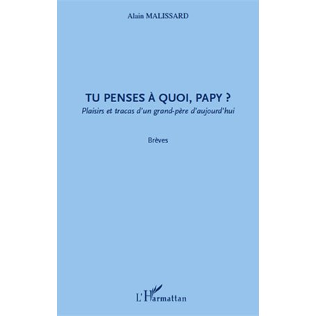 Tu penses à quoi, papy ?