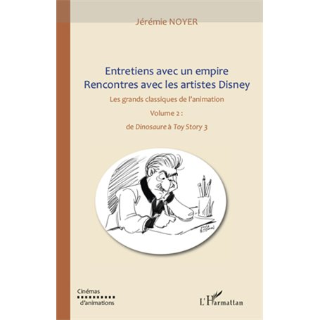 Entretiens avec un empire, rencontres avec les artistes Disney (volume II)