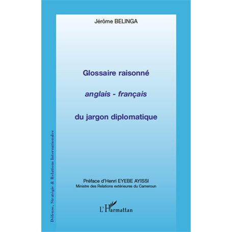Glossaire raisonné anglais - français du jargon diplomatique
