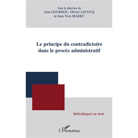 Le principe du contradictoire dans le procès administratif