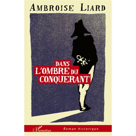 Dans l'ombre du conquérant