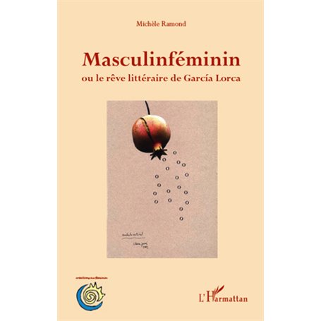 Masculinféminin ou le rêve littéraire de Garcia Lorca