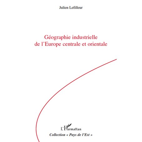 Géographie industrielle de l'Europe centrale et orientale