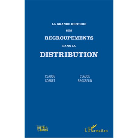 La grande histoire des regroupements dans la distribution