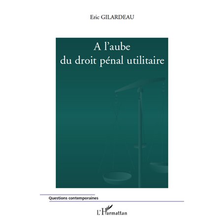 A l'aube du droit pénal utilitaire