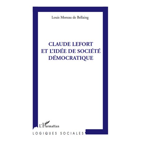 Claude Lefort et l'idée de société démocratique