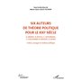 Six auteurs de théorie politique pour le XXIe siècle (Volume 2)