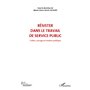 RÉSISTER DANS LE TRAVAIL DE SERVICE PUBLIC (VOL 6)