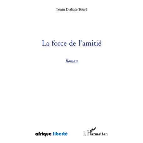 LA FORCE DE L AMITIE ROMAN