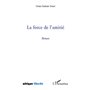 LA FORCE DE L AMITIE ROMAN