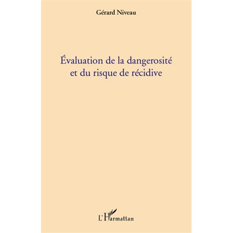 Evaluation de la dangerosité et du risque de récidive