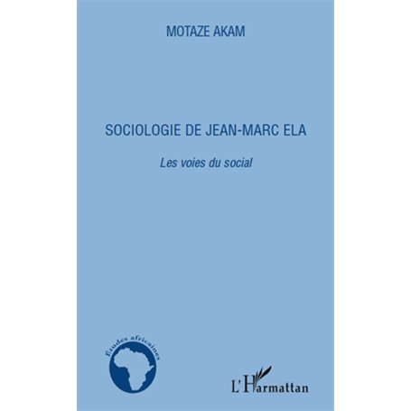 Sociologie de Jean-Marc Ela. Les voies du social