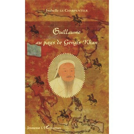 Guillaume au pays de Gengis Khan