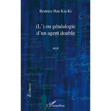 L' OU GENEALOGIE D'UN AGENT DOUBLE   RECIT