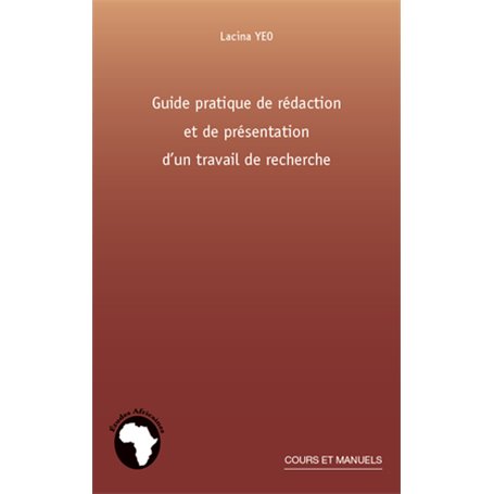 Guide pratique de rédaction et de présentation d'un travail de recherche