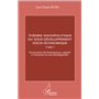 Théorie sociopolitique du sous-développement socio-économique (Tome 1)