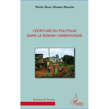 L'écriture du politique dans le roman camerounais