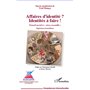Affaires d'identité ? Identités à faire !