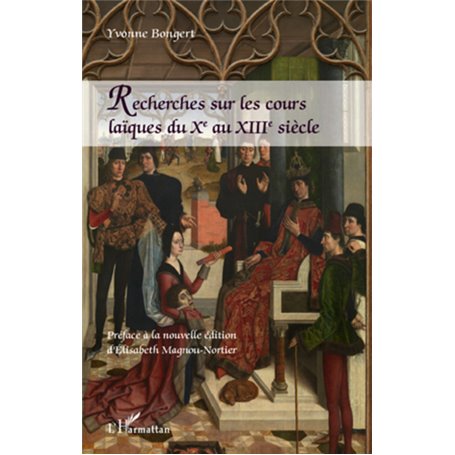 Recherches sur les cours laïques du Xe au XIIIe siècle