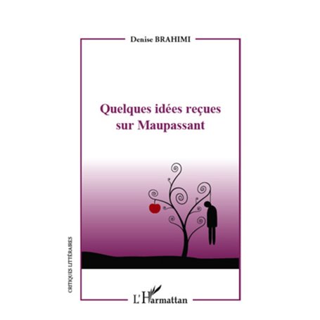 Quelques idées reçues sur Maupassant