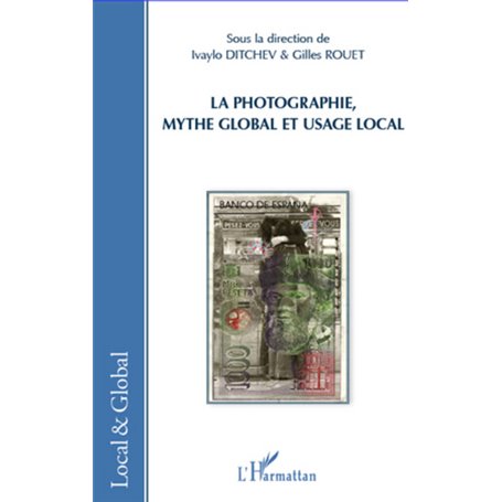 La photographie, mythe global et usage local