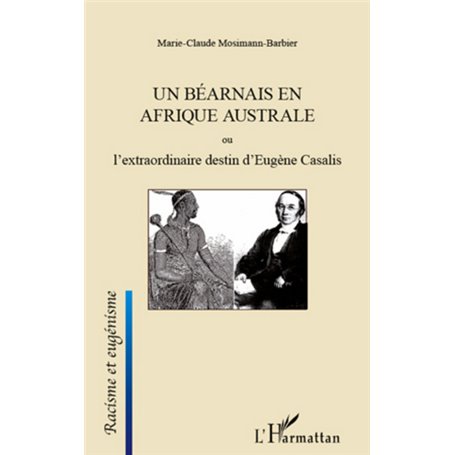 Un Béarnais en Afrique australe ou l'extraordinaire destin d'Eugène Casalis