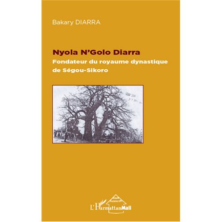 Nyola N'Golo Diarra Fondateur du royaume dynastique de Ségou-Sikoro