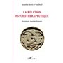La relation psychothérapeutique