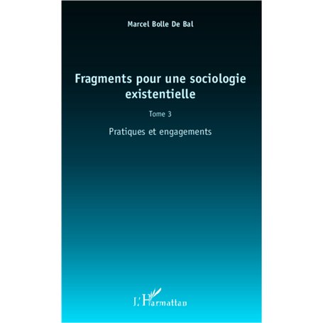 Fragments pour une sociologie existentielle (Tome 3)