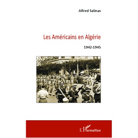 Les Américains en Algérie 1942-1945