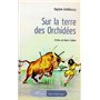 Sur la terre des Orchidées