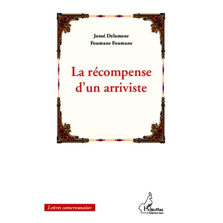 La récompense d'un arriviste