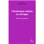 L'étalement urbain en Afrique