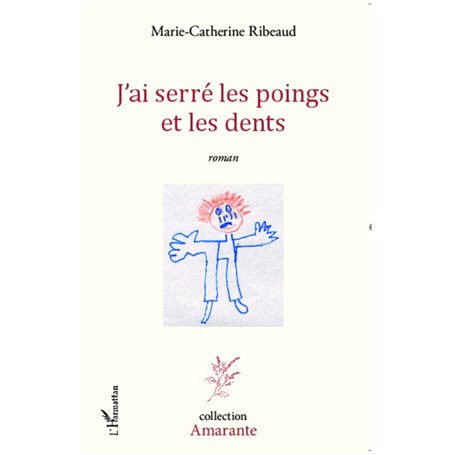 J'ai serré les poings et les dents