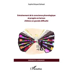 Entraînement de la conscience phonologique et progrès en lecture d'élèves en grande difficulté Entraînement de la conscience phonologique et progrès en lecture d'élèves en grande difficulté