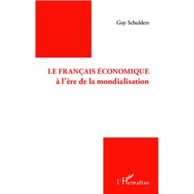Le français économique à l'ère de la mondialisation Le français économique à l'ère de la mondialisation