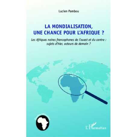 La mondialisation, une chance pour l'Afrique ?