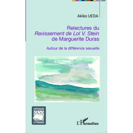 Relectures du -em+Ravissement de Lol V. Stein-/em+ de Marguerite Duras
