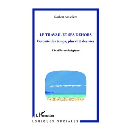 Le travail et ses dehors