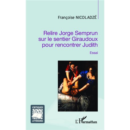 Relire Jorge Semprun sur le sentier Giraudoux pour rencontrer Judith