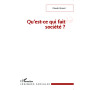 Qu'est-ce qui fait société ?
