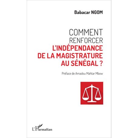 Comment renforcer l'indépendance de la magistrature au Sénégal ?