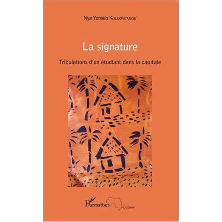 La signature. Tribulations d'un étudiant dans la capitale