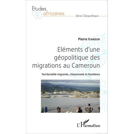 Eléments d'une géopolitique des migrations au Cameroun