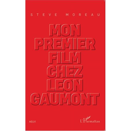 Mon premier film chez Léon Gaumont
