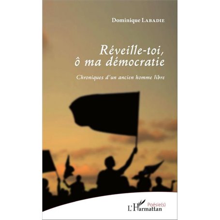Réveille-toi, ô ma démocratie