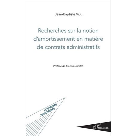 Recherches sur la notion d'amortissement en matière de contrats administratifs
