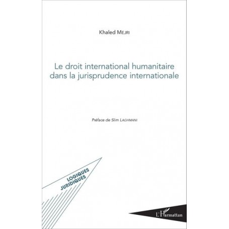 Le droit international humanitaire dans la jurisprudence internationale
