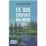 Ce que croyait ma mère